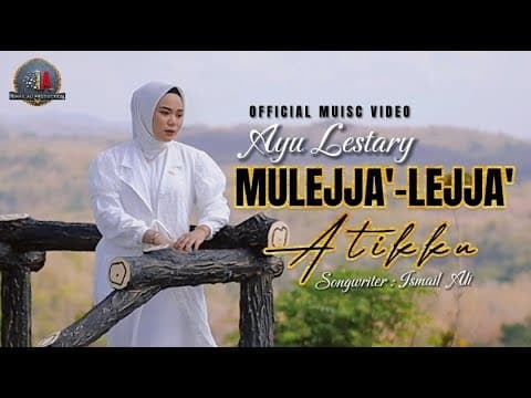 Mulejja'-Lejja' Atikku - Ayu Lestari