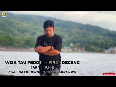 Wija Tau Peddi Lellung Deceng - Sardi Uwo
