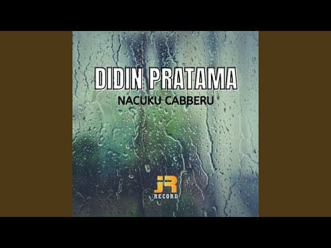 Nacuku' Ca'beru - Didin Pratama