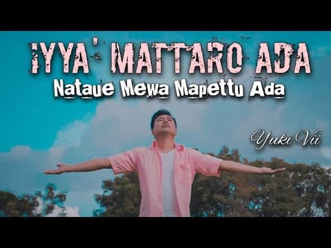 Iyya Mattaro Ada Nataue Mewa Mappettu Ada - Yuki Vii
