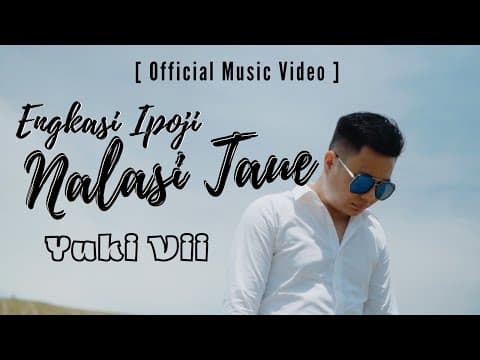 Engkasi Ipoji Nalasi Taue - Yuki Vii