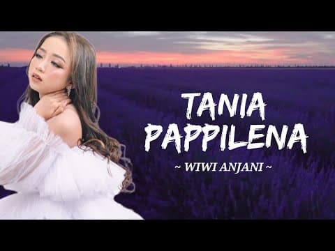 Tannia Pappilena - Wiwi Anjani
