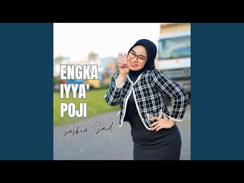 Engka Iyya' Poji - Saskia Said