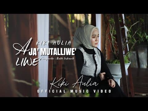 Aja' Mutalliwe Liwe - Kiki Aulia